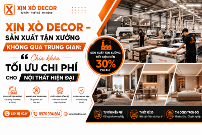 LGP INTERIOR & BUILD – Sản Xuất Tận Xưởng Không Qua Trung Gian: Chìa Khóa Tối Ưu Chi Phí Cho Nội Thất Hiện Đại