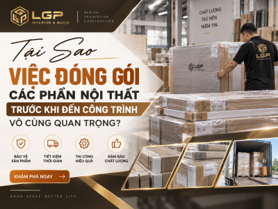 Tại Sao Việc Đóng Gói Các Phần Nội Thất Trước Khi Đến Công Trình Vô Cùng Quan Trọng?